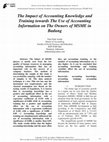 Research paper thumbnail of The Impact of Accounting Knowledge and Training towards The Use of Accounting Information on The Owners of MSME in Badung