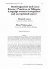 Research paper thumbnail of Multilingualism and Local Literacy Practices in Ethiopia: Language contact in regulated and unregulated spaces 1