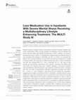 Research paper thumbnail of Less Medication Use in Inpatients With Severe Mental Illness Receiving a Multidisciplinary Lifestyle Enhancing Treatment. The MULTI Study III