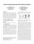 Research paper thumbnail of A new correlation-based information diffusion prediction