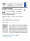 Research paper thumbnail of Epidemiological trends of dermatophytosis in Tehran, Iran: A five-year retrospective study