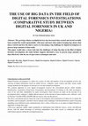 Research paper thumbnail of The Use of Big Data in the Field of Digital Forensics Investigations (Comparative Study Between Digital Forensics in Uk and Nigeria)