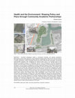 Research paper thumbnail of Health and the Environment: Shaping Policy and Place through Community Academic Partnerships