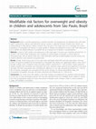 Research paper thumbnail of Modifiable risk factors for overweight and obesity in children and adolescents from São Paulo, Brazil