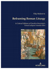 Research paper thumbnail of Reframing Roman Liturgy: A Critical Edition of Onofrio Panvinio's "Vetusti aliquot rituales libri" (Bern/Frankfurt a. M./New York, 2022)