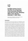 Research paper thumbnail of Invisible Women at War in the West: An Archaeology of the Australian Women's Army Service Camp, Wallaibup (Bibra Lake), Western Australia, c. 1943-1945