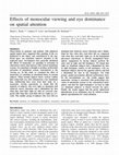 Research paper thumbnail of Effects of monocular viewing and eye dominance on spatial attention