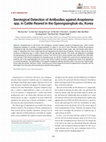 Research paper thumbnail of Serological Detection of Antibodies against Anaplasma spp. in Cattle Reared in the Gyeongsangbuk-do, Korea