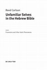 Research paper thumbnail of Unfamiliar Selves in the Hebrew Bible: Possession and Other Spirit Phenomena