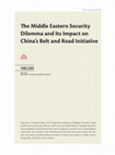 Research paper thumbnail of The Middle Eastern Security Dilemma and Its Impact on China's Belt and Road Initiative