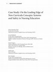 Research paper thumbnail of Case Study: On the Leading Edge of New Curricula Concepts: Systems and Safety in Nursing Education