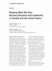 Research paper thumbnail of Education: Reaping What We Sow: Nursing Education and Leadership in Canada and the United States