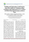 Research paper thumbnail of Welding and Fabrication Craft Practice: Innovative Skills for Technical College Graduates Self-employment in 21 st Century COVID-19 Ravaged Economy in Rivers State