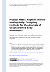 Research paper thumbnail of Musical Meter, Rhythm and the Moving Body: Designing Methods for the Analysis of Unconstrained Body Movements