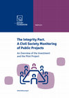 Research paper thumbnail of Integrity Pact. A Civil Society Monitoring of Public Projects. An Overview of the Investment