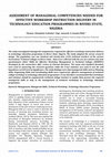 Research paper thumbnail of ASSESSMENT OF MANAGERIAL COMPETENCIES NEEDED FOR EFFECTIVE WORKSHOP INSTRUCTION DELIVERY IN TECHNOLOGY EDUCATION PROGRAMMES IN RIVERS STATE, NIGERIA