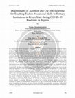 Research paper thumbnail of Determinants of Adoption and Use of E-Learning for Teaching Techno-Vocational Skills in Tertiary Institutions in Rivers State during COVID-19 Pandemic in Nigeria