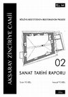 Research paper thumbnail of AKSARAY ZİNCİRİYE CAMİİ Sanat Tarihi Raporu