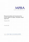 Research paper thumbnail of Homeownership and investment for social capital in Japan: Dynamic Panel approach