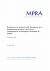 Research paper thumbnail of Frequency of Contact with Foreigners in a Homogenous Society: Perceived Consequences of Foreigner Increases