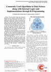 Research paper thumbnail of Commonly Used Algorithms in Data Science along with Internal Logics and Implementations through R Programming