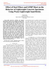 Research paper thumbnail of Effect of Steel Fibers and GFRP Sheet on the Behavior of Lightweight Concrete Specimens Using Waste Lightweight Sand Bricks