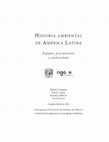 Research paper thumbnail of Historia Ambiental de América Latina. Enfoques, procedimientos y cotidianidades