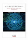 Research paper thumbnail of U. Zona & M. De Castro - Machine Education and Social Inclusion.  How the algorithmic choices affect human behavior