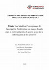 Research paper thumbnail of Título: Los Modelos Conceptuales de Descripción Archivística: un nuevo desafío para la representación, el acceso y uso de la información de los archivos