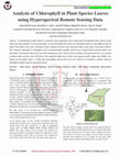 Research paper thumbnail of Analysis of Chlorophyll in Plant Species Leaves using Hyperspectral Remote Sensing Data