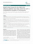 Research paper thumbnail of Would school closure for the 2009 H1N1 influenza epidemic have been worth the cost?: a computational simulation of Pennsylvania