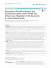 Research paper thumbnail of Perceptions of health managers and professionals about mental health and primary care integration in Rio de Janeiro: a mixed methods study