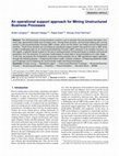 Research paper thumbnail of An operational support approach for Mining Unstructured Business Processes