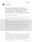 Research paper thumbnail of Intraoperative Single-Dose Intravenous Acetaminophen for Postoperative Analgesia After Skin Laser Irradiation Surgery in Paediatric Patients: A Small Prospective Study