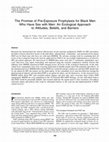 Research paper thumbnail of The Promise of Pre-Exposure Prophylaxis for Black Men Who Have Sex with Men: An Ecological Approach to Attitudes, Beliefs, and Barriers