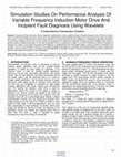 Research paper thumbnail of Simulation Studies On Performance Analysis Of Variable Frequency Induction Motor Drive And Incipient Fault Diagnosis Using Wavelets