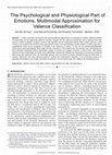 Research paper thumbnail of The Psychological and Physiological Part of Emotions: Multimodal Approximation for Valence Classification