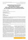 Research paper thumbnail of Optimal Energy Characteristics and Working Parametries of RF Switch Mode Power Amplifier Based on Controllable Current Fed Resonant Inverter