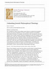 Research paper thumbnail of Unbinding Jewish Philosophical Theology [Chapter 1 in Jewish Theology Unbound]