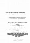 Research paper thumbnail of Raport doctoraal proefschrift: Trade Unionists and the World: European and Latin American Labour and the Creation and Maintenance of International Free Trade Union Organisations (1949-1969)