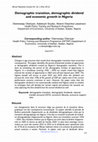 Research paper thumbnail of Demographic transition, demographic dividendand economic growth in Nigeria