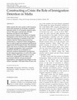 Research paper thumbnail of Constructing a Crisis: the Role of Immigration Detention in Malta