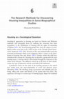 Research paper thumbnail of The Research Methods for Discovering Housing Inequalities in Socio-Biographical Studies