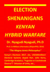 Research paper thumbnail of Election Shenanigans Kenyan Hybrid Warfare