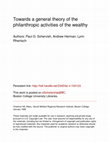 Research paper thumbnail of Towards a general theory of the philanthropic activities of the wealthy Authors