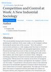 Research paper thumbnail of Competition and Control at Work: The New Industrial Sociology