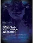 Research paper thumbnail of Gameplay, Emotions and Narrative: Independent Games Experienced