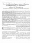 Research paper thumbnail of Cost-Based Decision Support System: A Dynamic Cost Estimation of Key Performance Indicators in Manufacturing