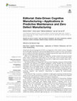 Research paper thumbnail of Editorial: Data-Driven Cognitive Manufacturing—Applications in Predictive Maintenance and Zero Defect Manufacturing