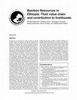 Research paper thumbnail of Bamboo Resources in Ethiopia: Their value chain and contribution to livelihoods